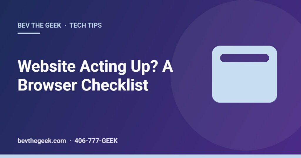Website Acting Up? A Browser Checklist