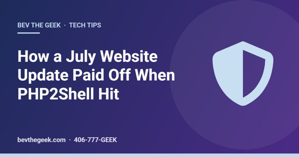 How a July Website Update Paid Off When PHP2Shell Hit